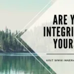 Are you in integrity with yourself?
