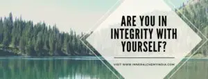Read more about the article Are you in integrity with yourself?